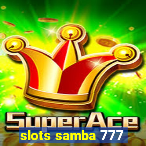 slots samba 777